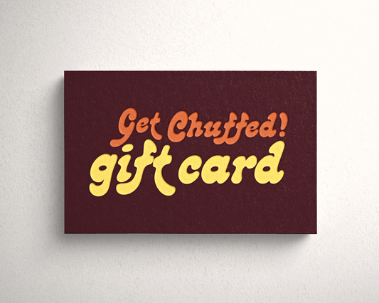 CHUFFED GIFT CARDS